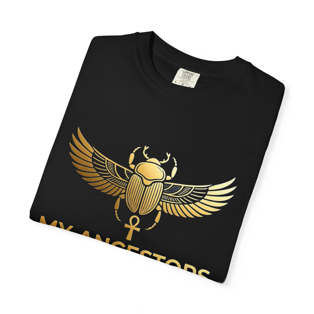 T-Shirt — "My Ancestors Don't Play 'Bout Me" Gold Scarab Tee
