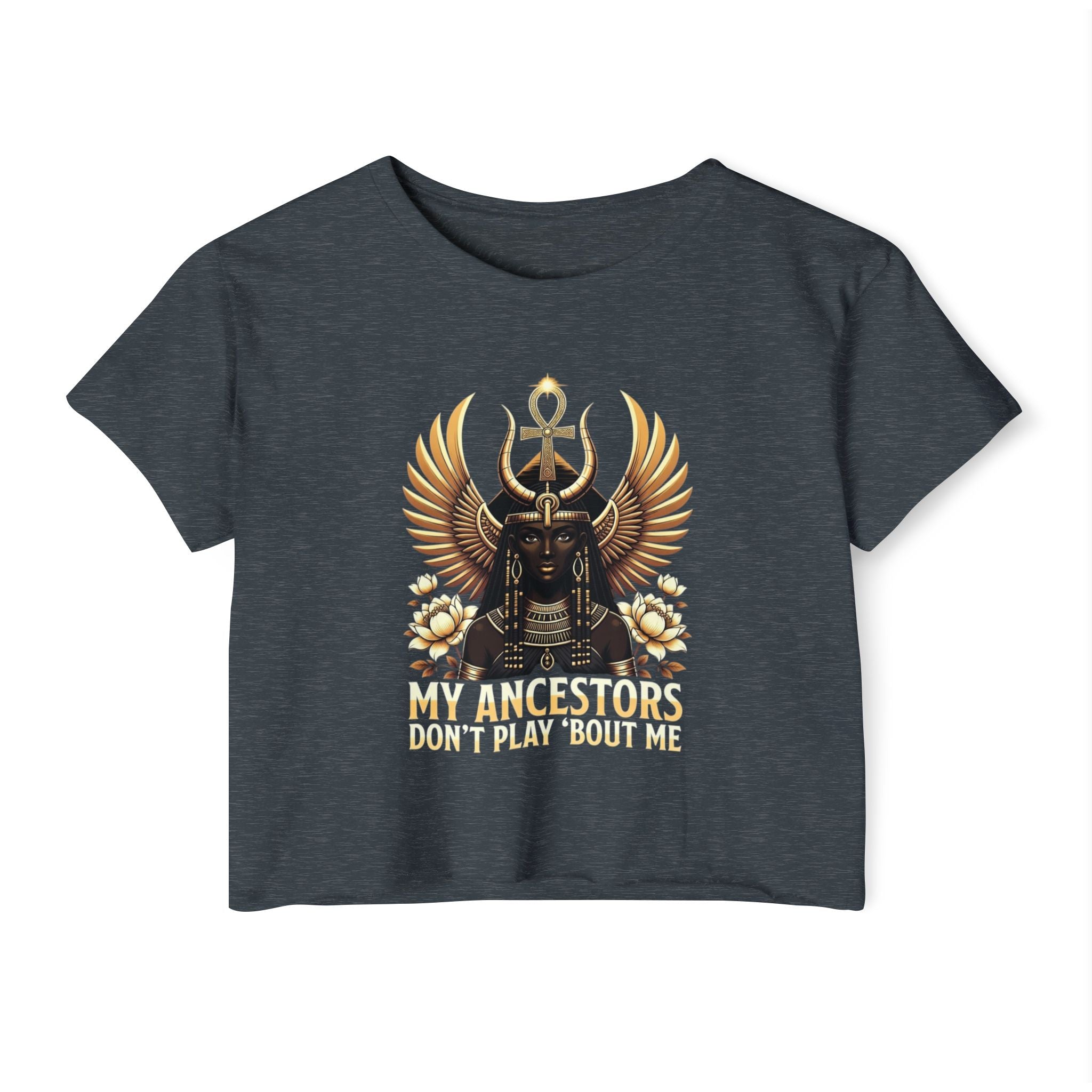 Festival Crop Top — “My Ancestors Don’t Play ’Bout Me” Egyptian Goddess Graphic