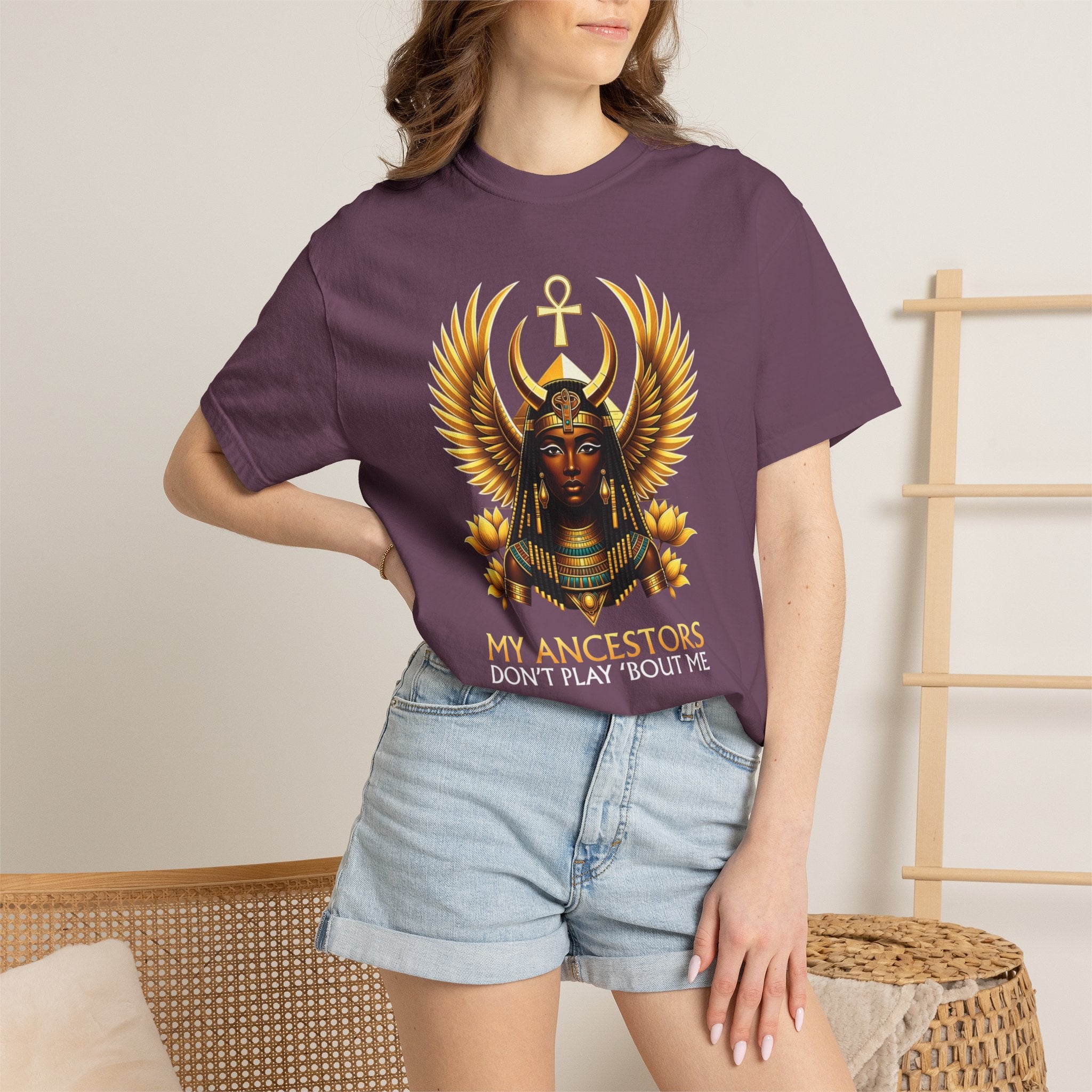 Ancient Egyptian Goddess Tee — “My Ancestors Don’t Play ‘Bout Me” Graphic T‑Shirt