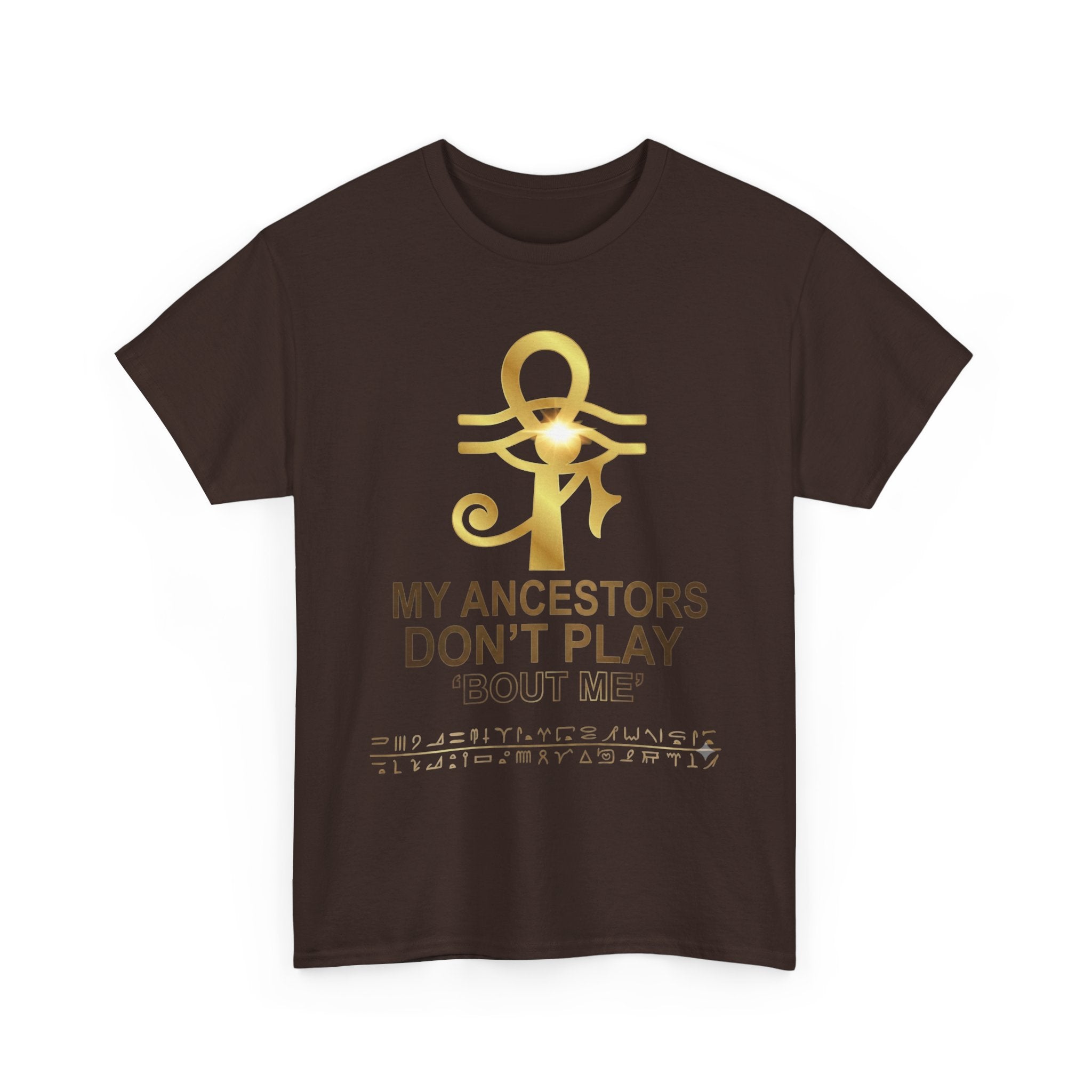 Ankh Tee - "My Ancestors Don't Play About Me" Gold Soul Heritage T-Shirt