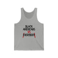 Black Americans vs Everybody Tank Top | Social Justice Statement Tee