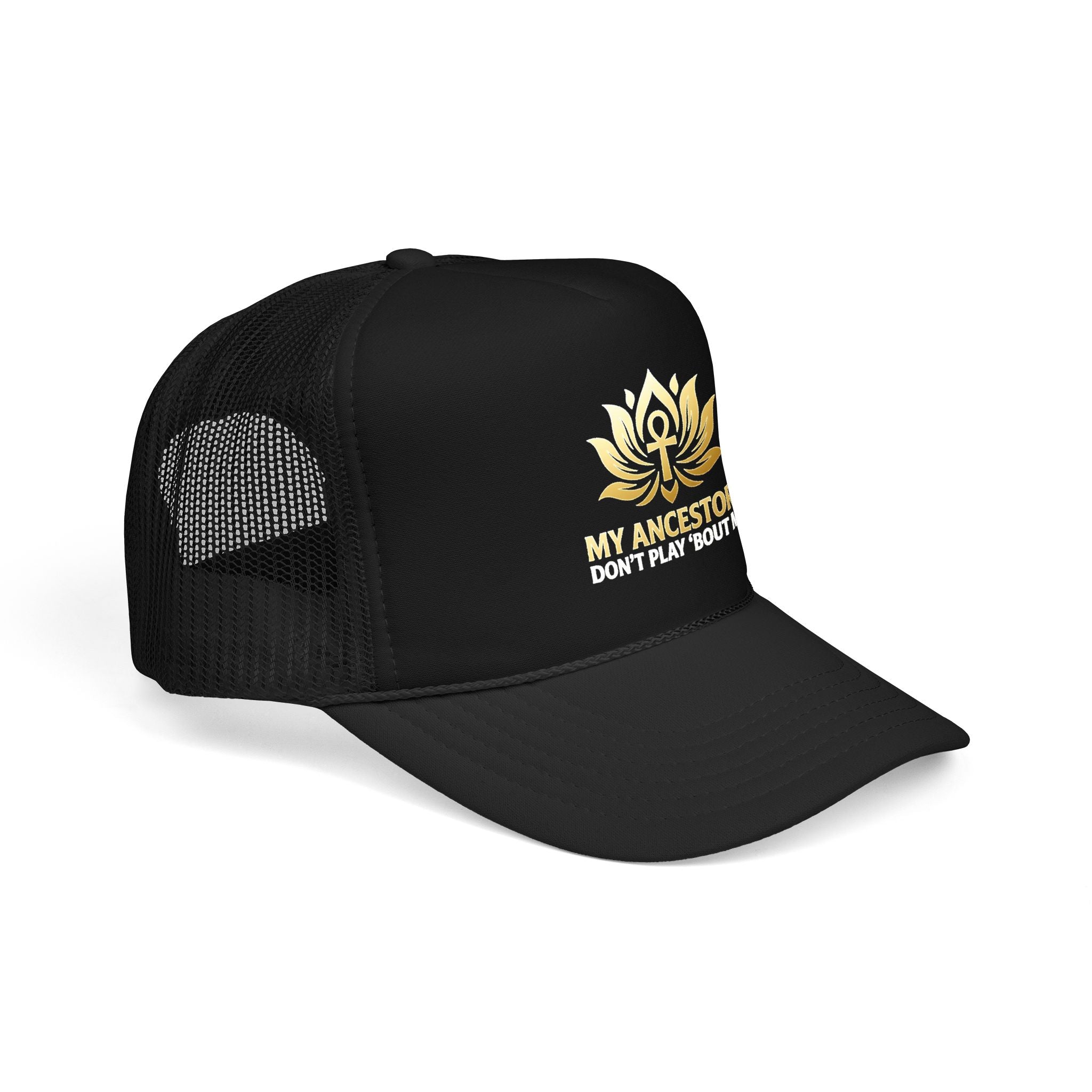 Trucker Hat — "My Ancestors Don't Play 'Bout Me" Gold Lotus Embroidered Cap