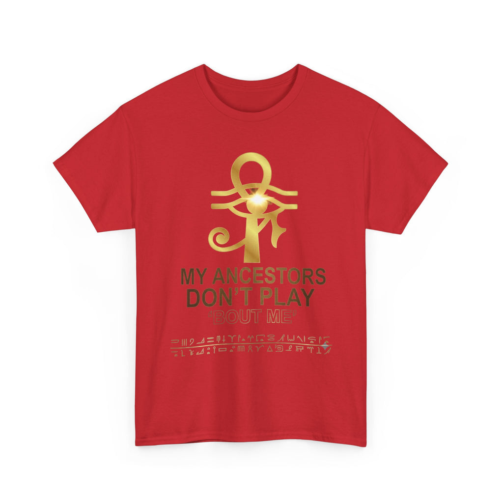 Ankh Tee - "My Ancestors Don't Play About Me" Gold Soul Heritage T-Shirt