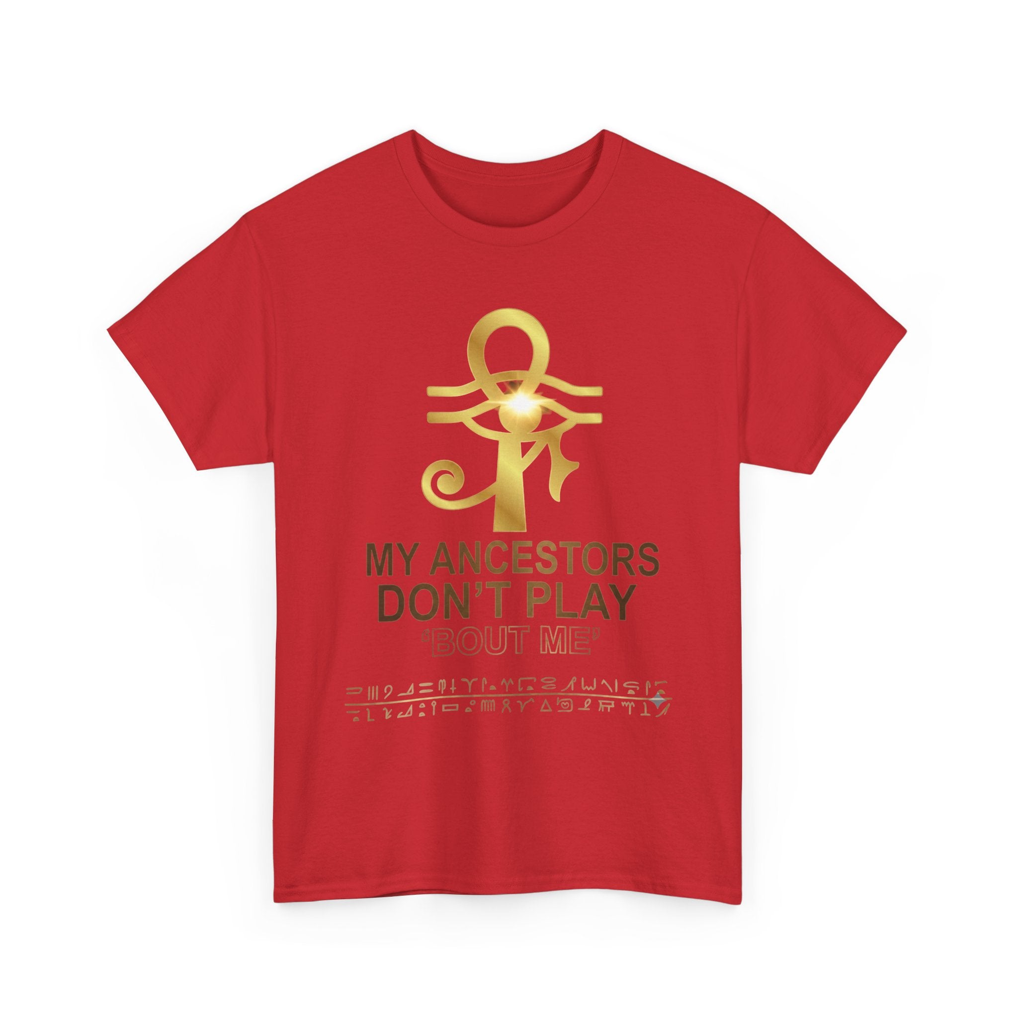 Ankh Tee - "My Ancestors Don't Play About Me" Gold Soul Heritage T-Shirt