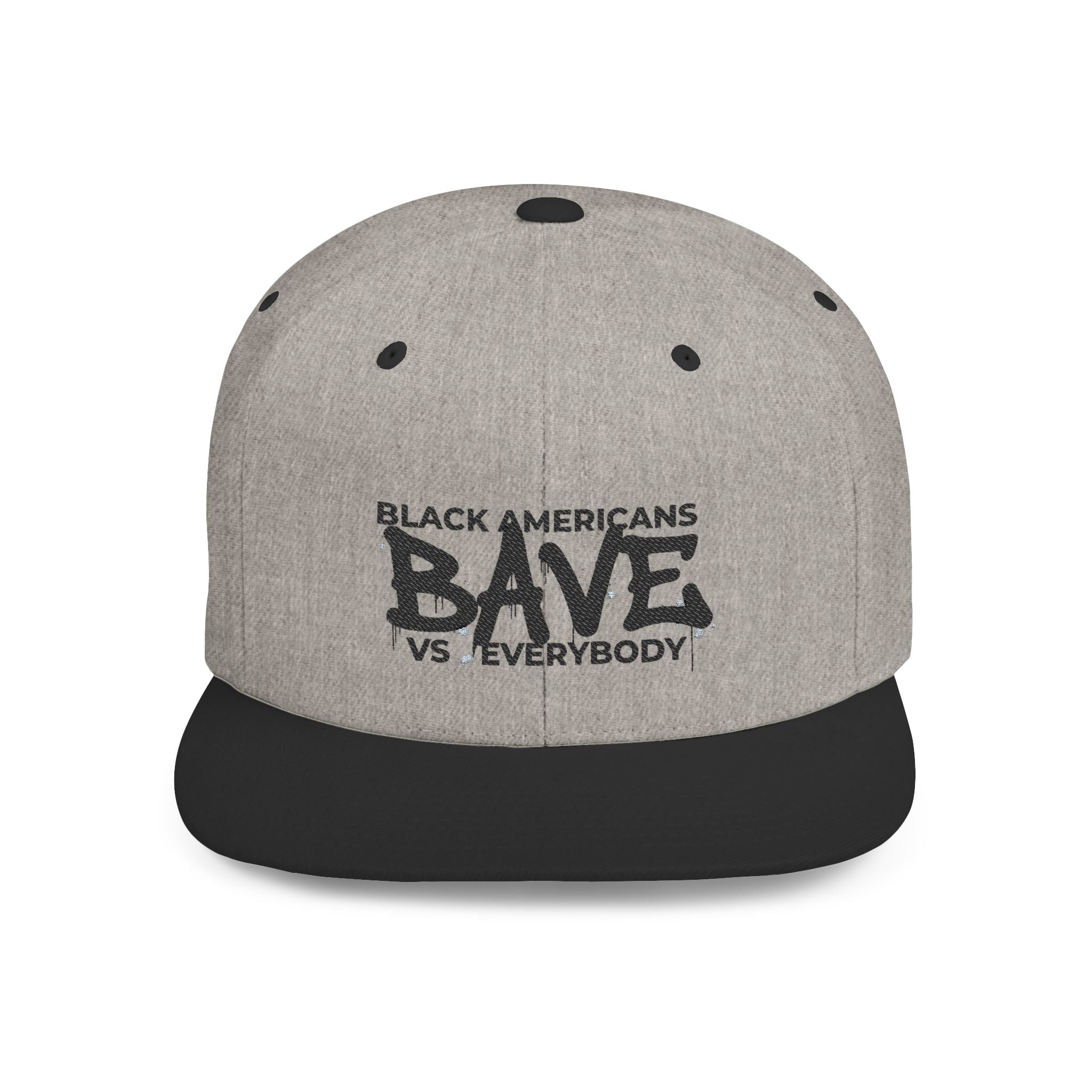 Snapback Hat — "Black Americans BAVE vs Everybody" Flat Bill Cap