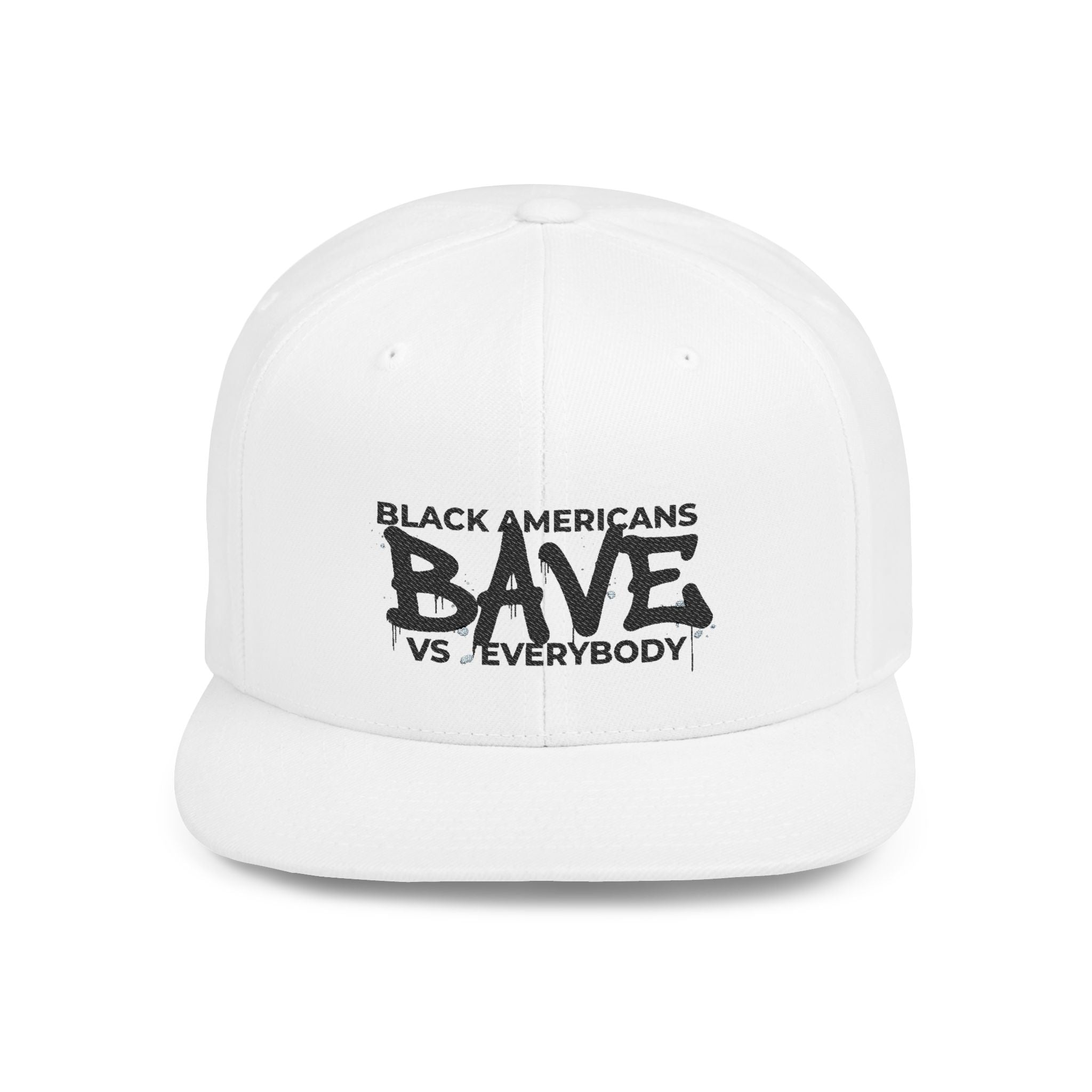 Snapback Hat — "Black Americans BAVE vs Everybody" Flat Bill Cap