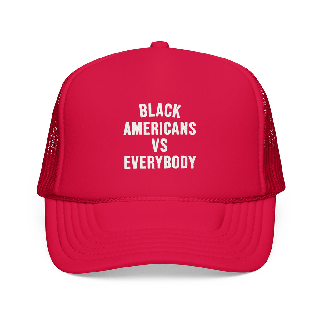Trucker Hat — "Black Americans vs Everybody" Bold Statement Cap