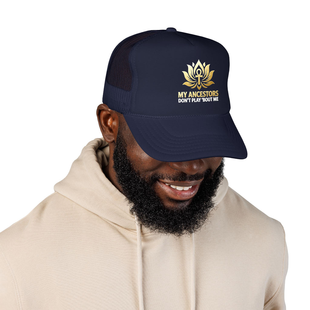 Trucker Hat — "My Ancestors Don't Play 'Bout Me" Gold Lotus Embroidered Cap