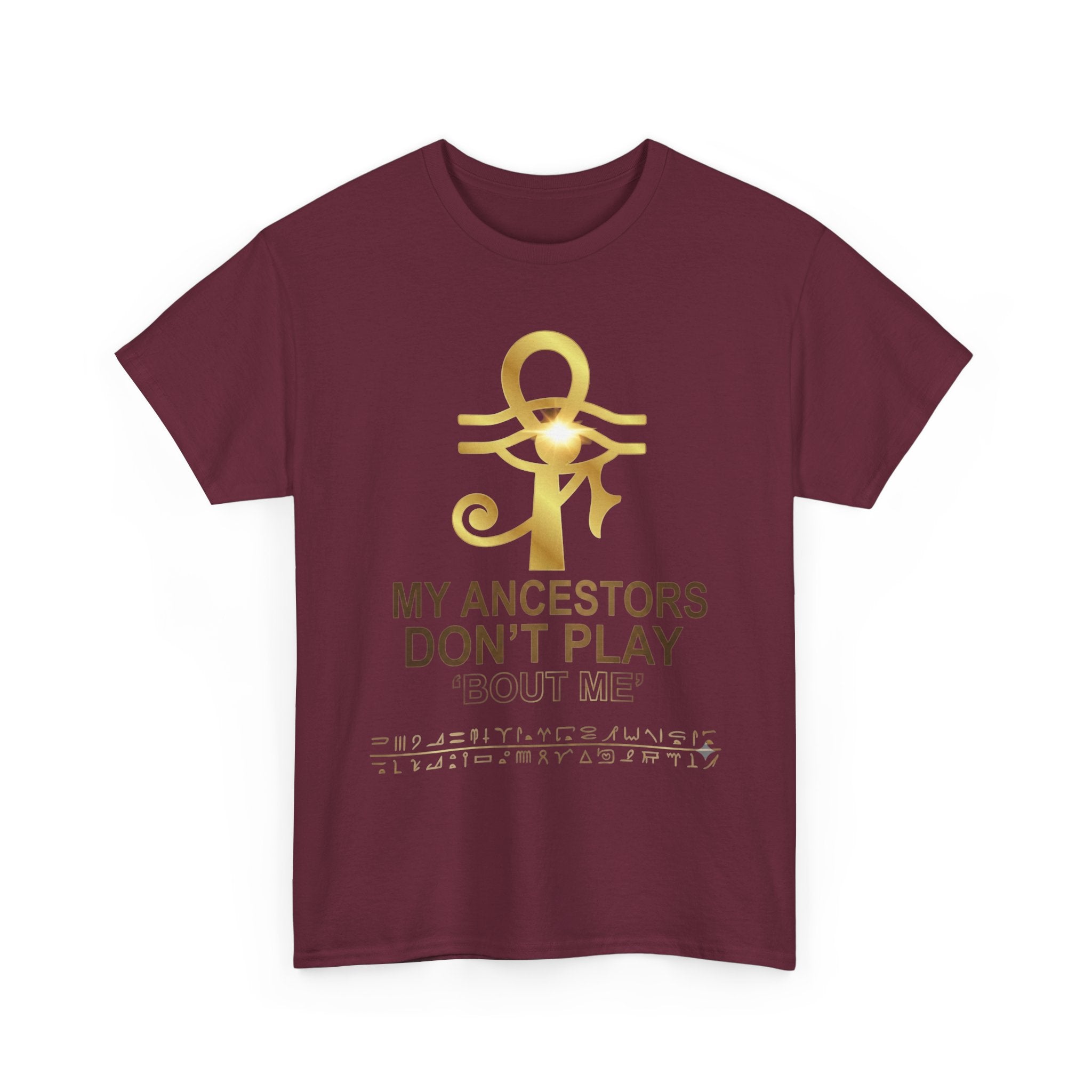 Ankh Tee - "My Ancestors Don't Play About Me" Gold Soul Heritage T-Shirt