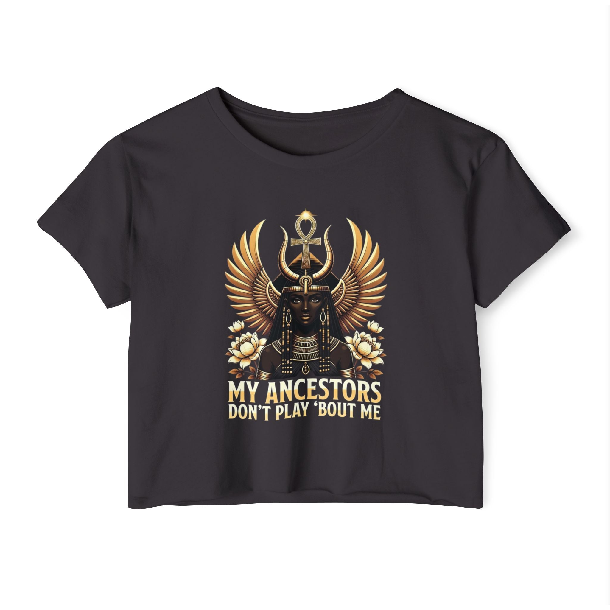 Festival Crop Top — “My Ancestors Don’t Play ’Bout Me” Egyptian Goddess Graphic