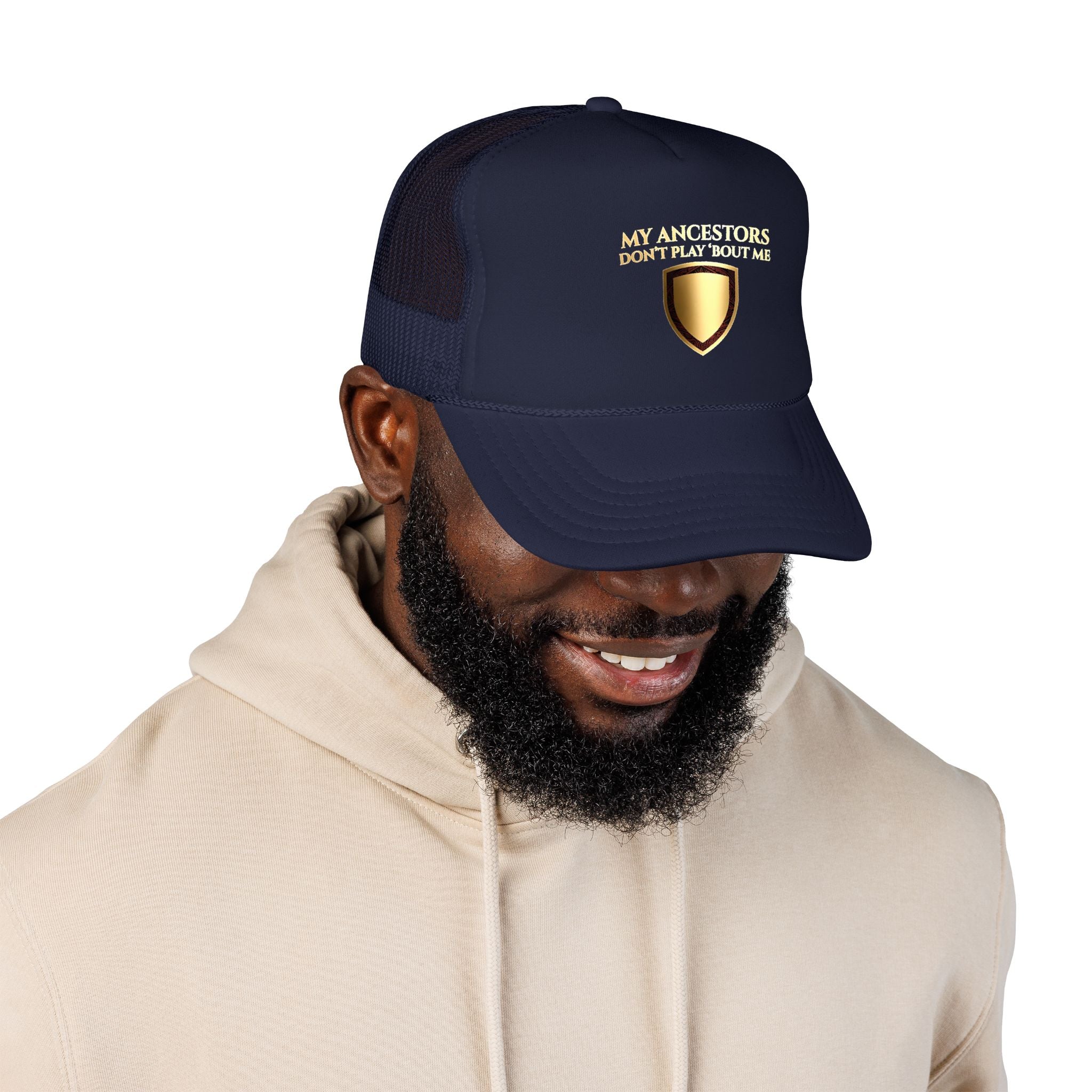 Trucker Hat — "My Ancestors Don't Play 'Bout Me" Gold Shield Embroidered Cap