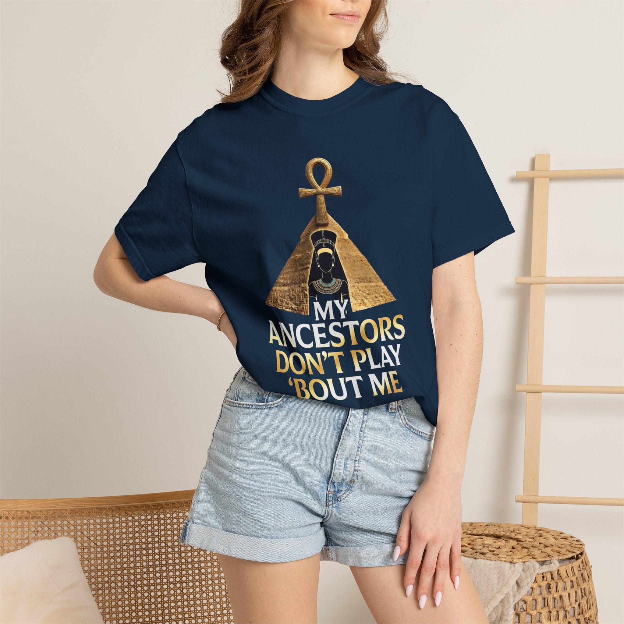 T-Shirt — My Ancestors Don’t Play 'Bout Me (Egyptian Ankh Pyramid Design)