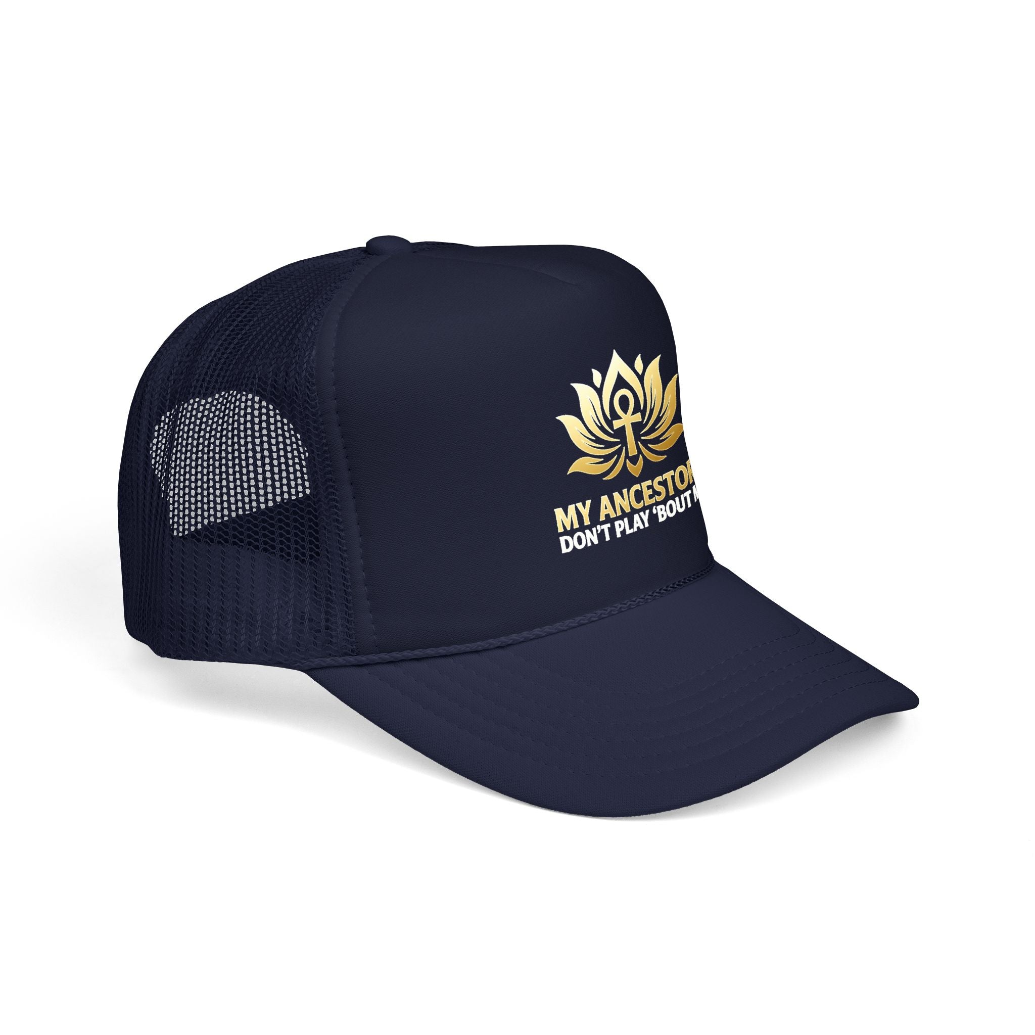 Trucker Hat — "My Ancestors Don't Play 'Bout Me" Gold Lotus Embroidered Cap
