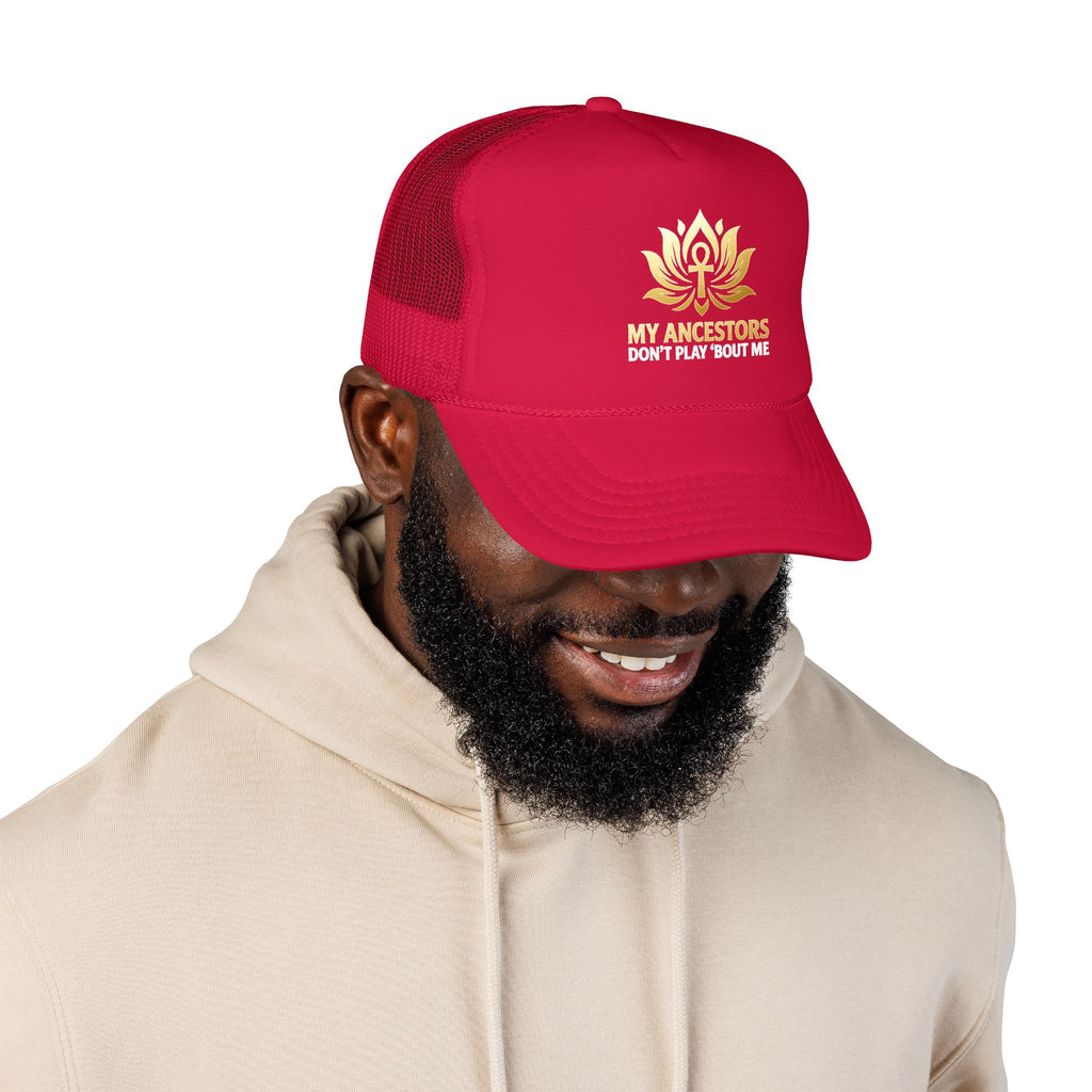 Trucker Hat — "My Ancestors Don't Play 'Bout Me" Gold Lotus Embroidered Cap