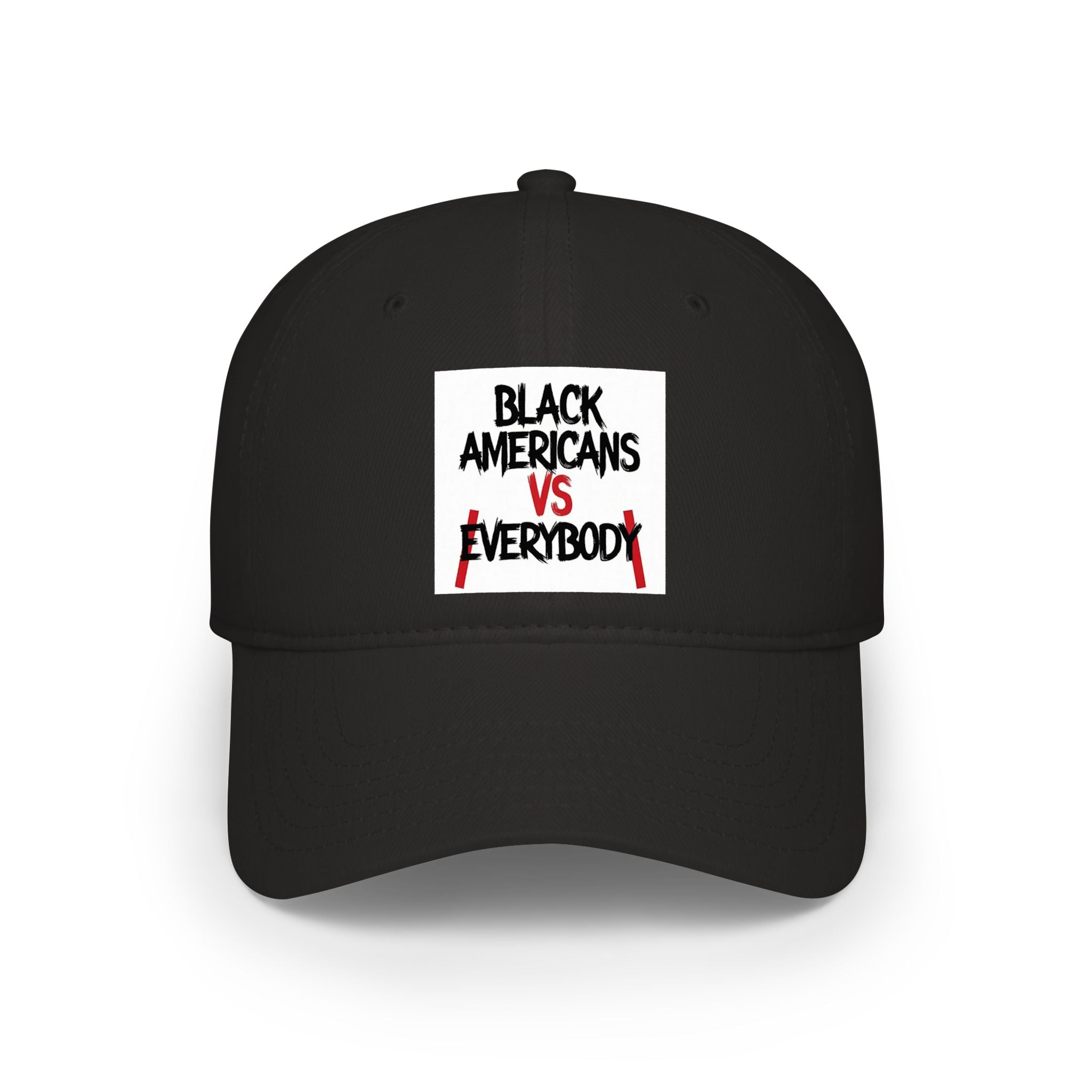 Black Americans vs Everybody Baseball Cap | Statement Embroidered Hat