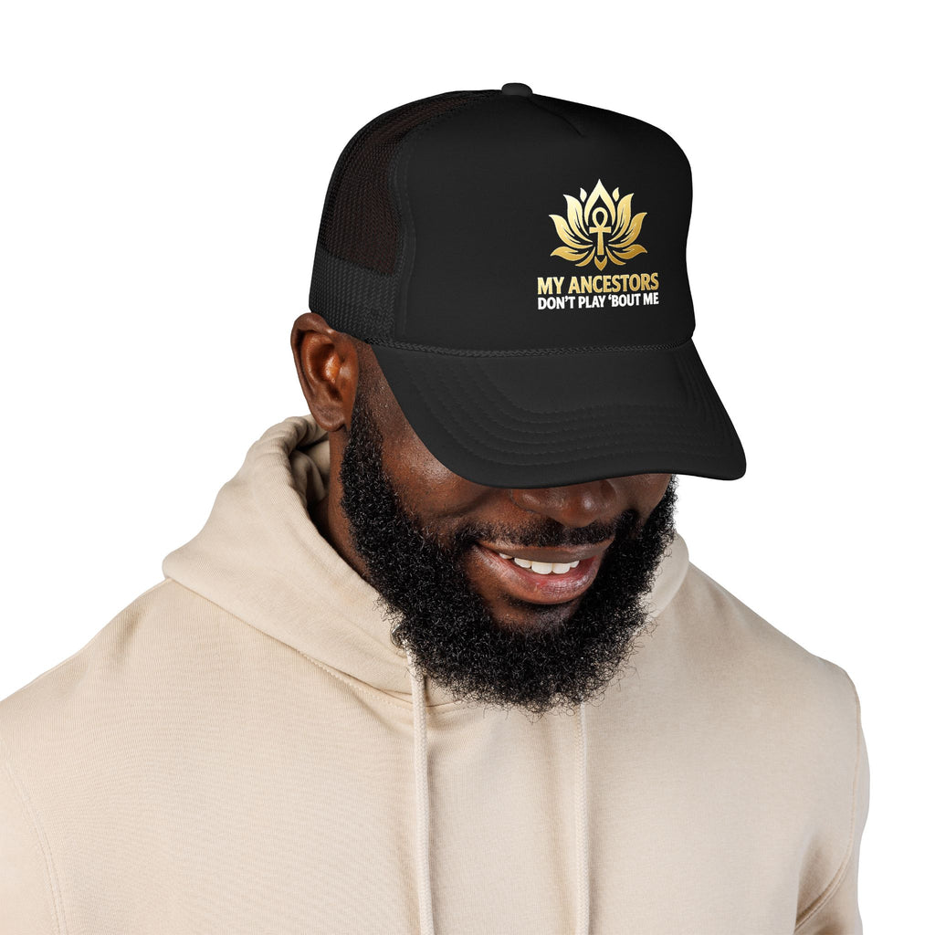 Trucker Hat — "My Ancestors Don't Play 'Bout Me" Gold Lotus Embroidered Cap