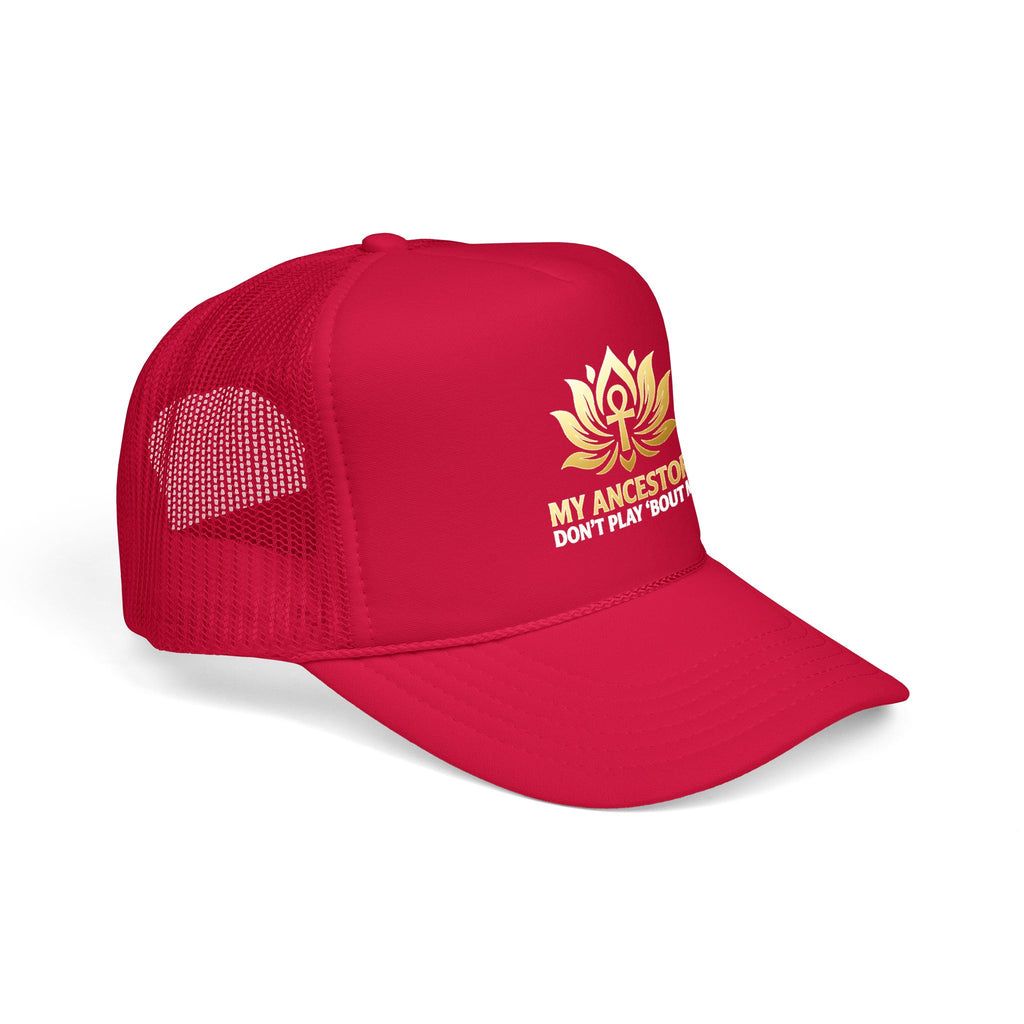 Trucker Hat — "My Ancestors Don't Play 'Bout Me" Gold Lotus Embroidered Cap