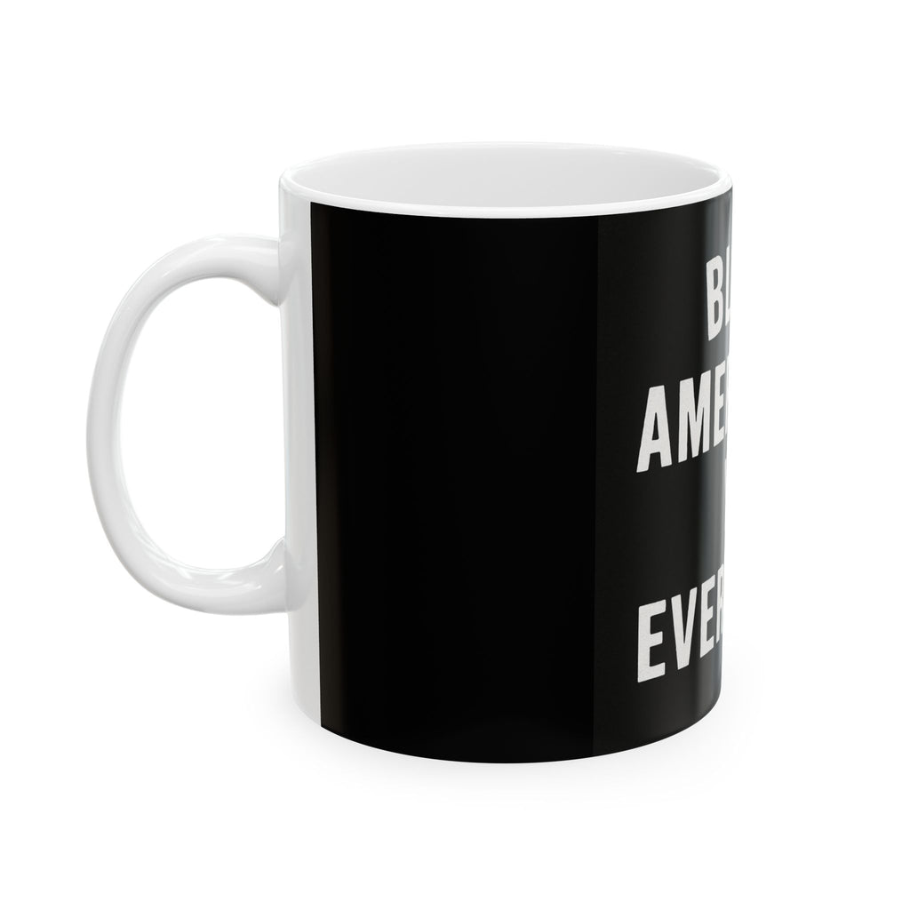 Black Americans vs Everybody Mug | Black Empowerment Ceramic Mug