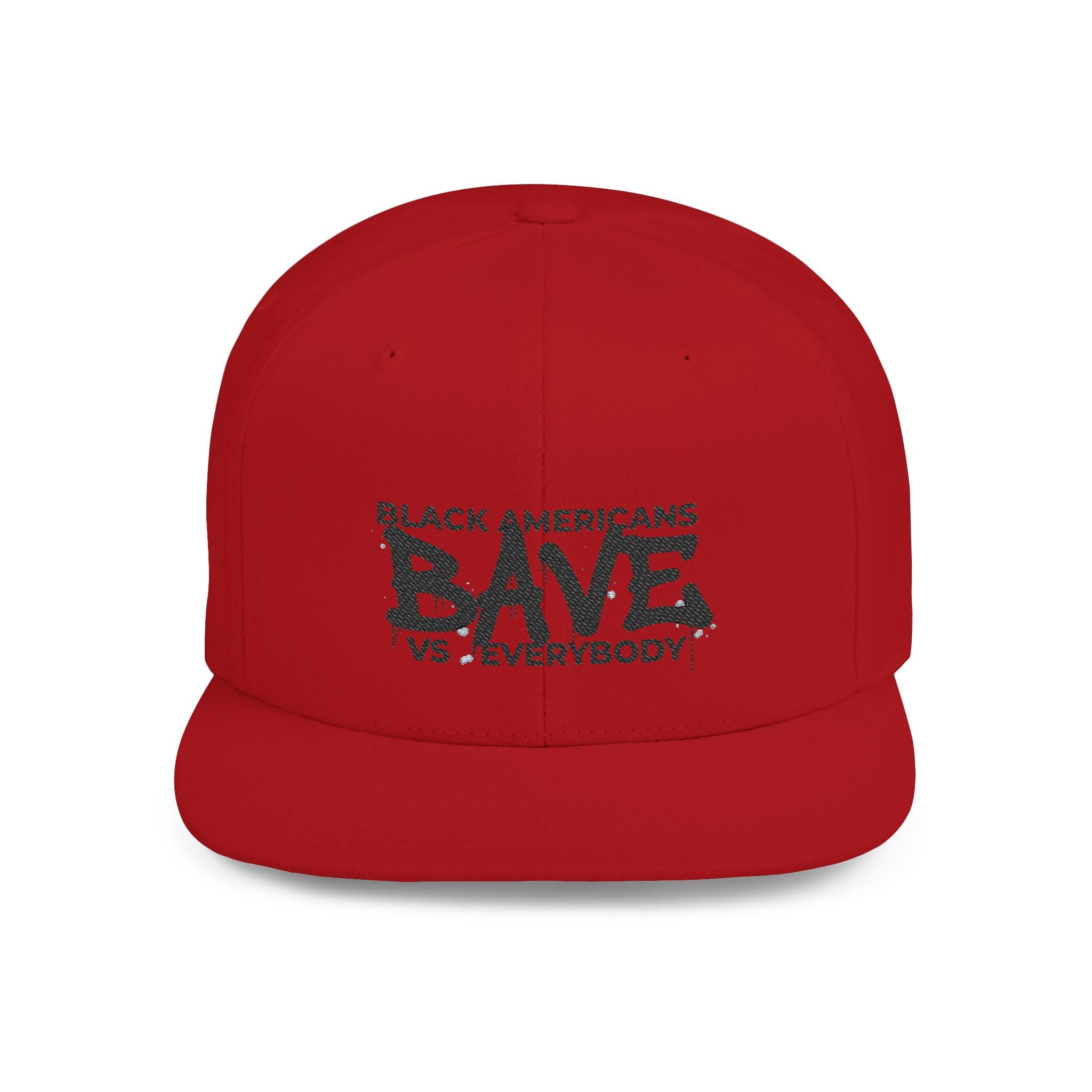 Snapback Hat — "Black Americans BAVE vs Everybody" Flat Bill Cap