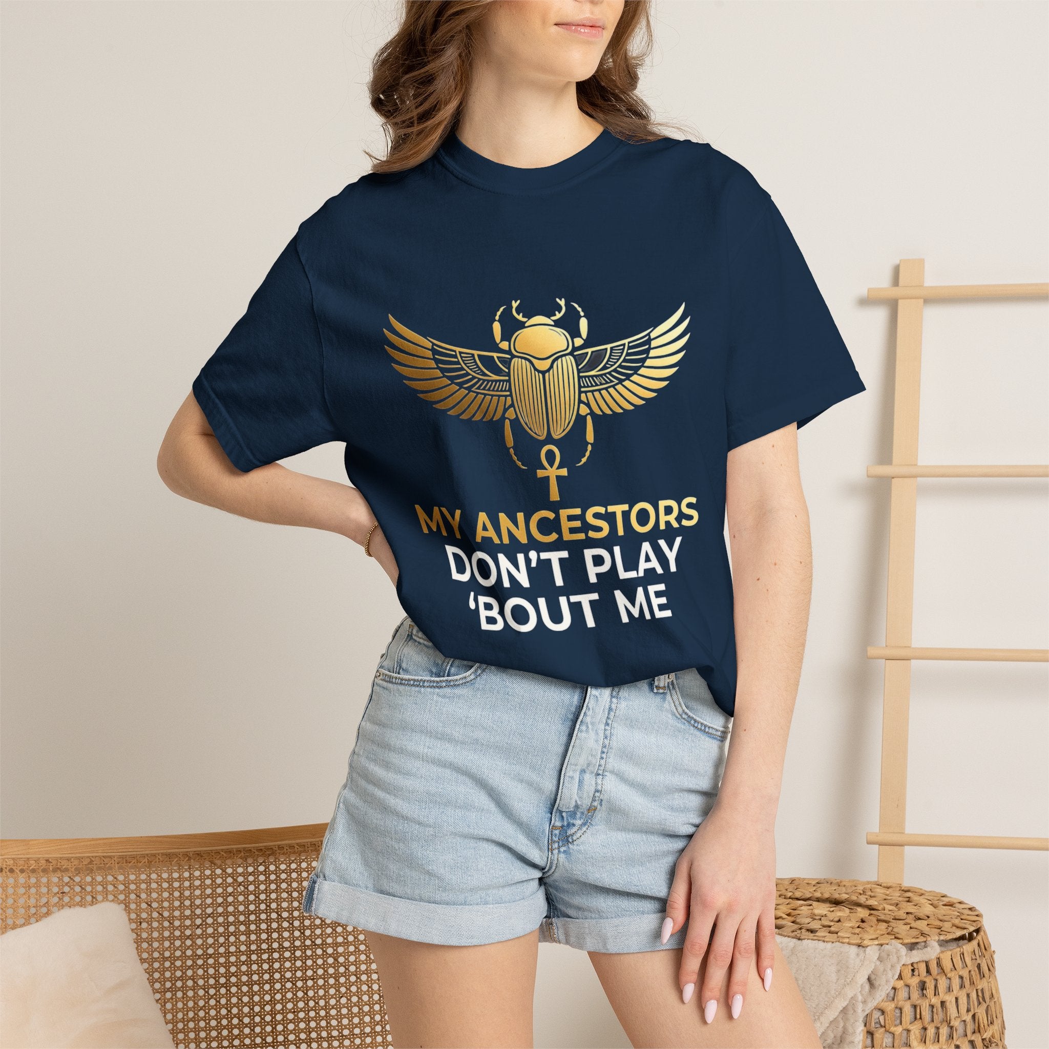 T-Shirt — "My Ancestors Don't Play 'Bout Me" Gold Scarab Tee