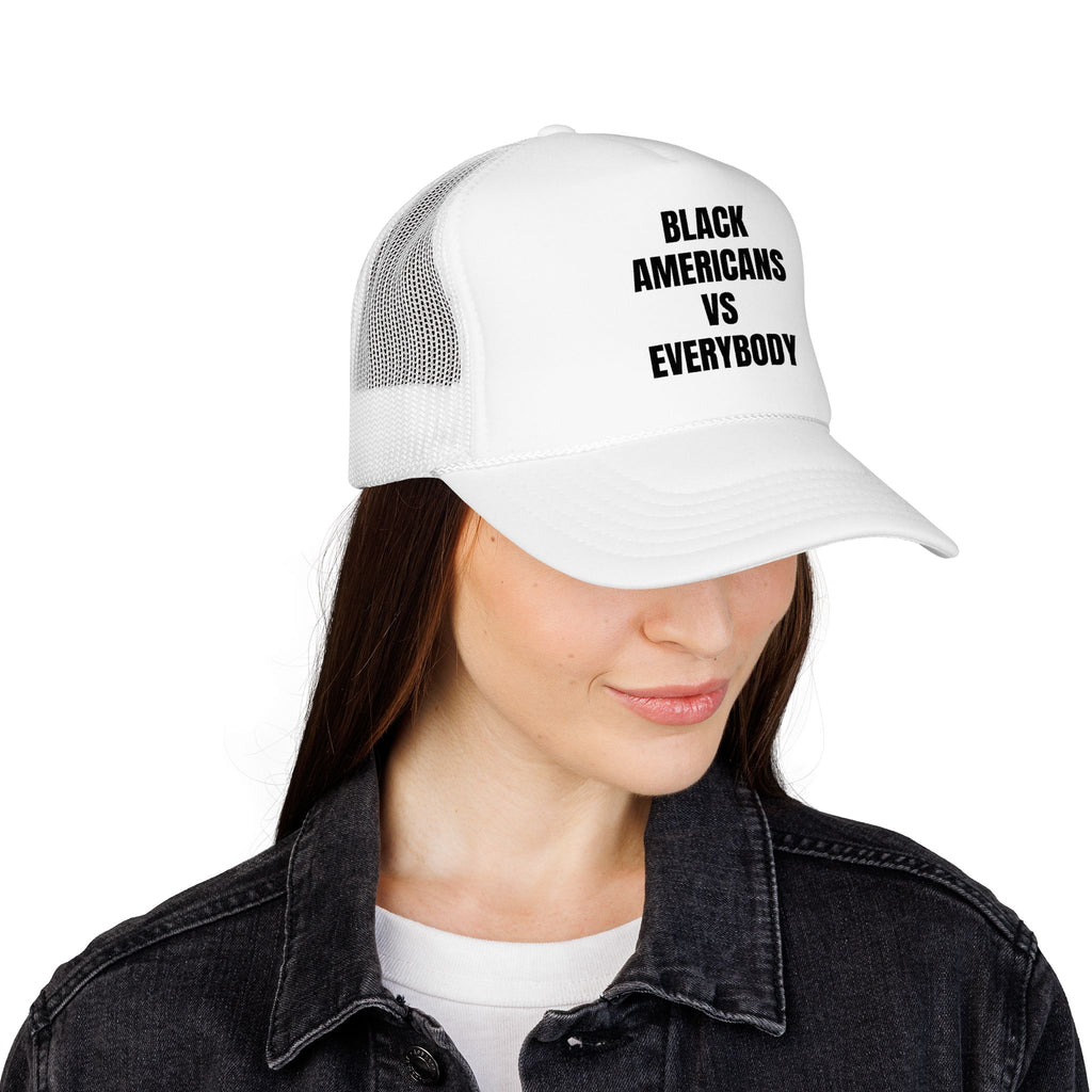 Trucker Hat — "Black Americans vs Everybody" Bold Statement Cap