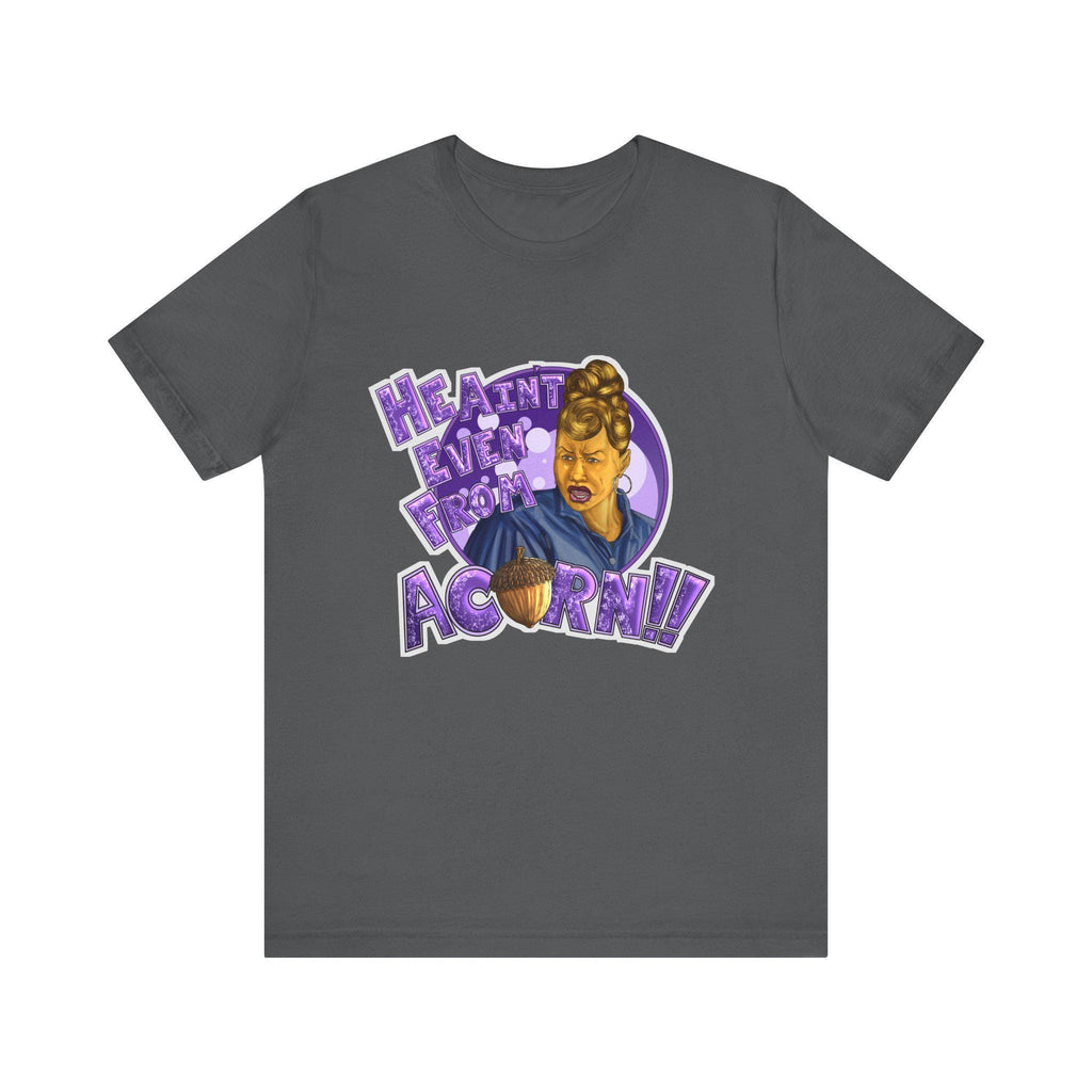 He Ain't Even My Acorn Tee | Retro Cartoon Woman, Purple Lettering