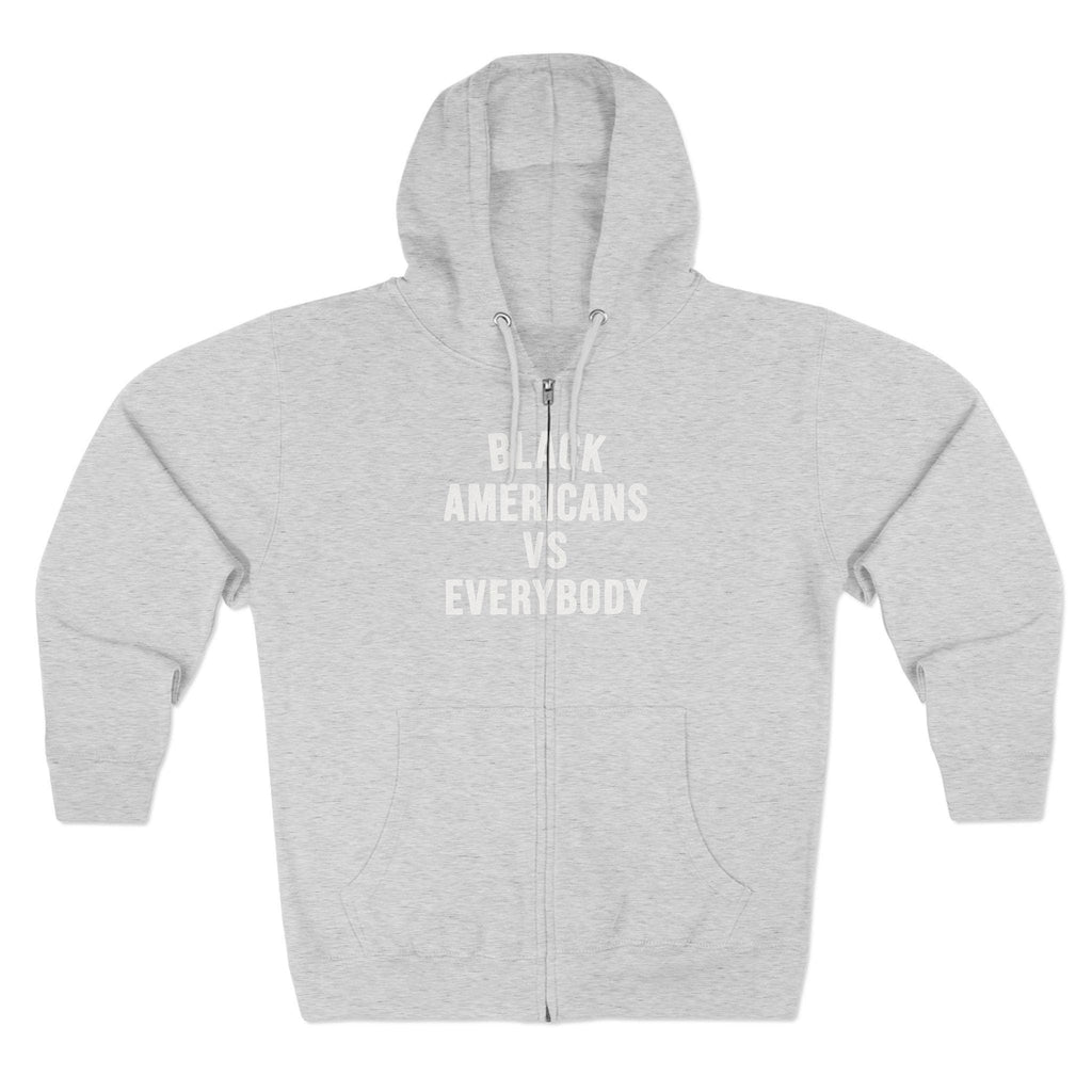 Black Americans vs Everybody Zip Hoodie | Statement Graphic Hoodie