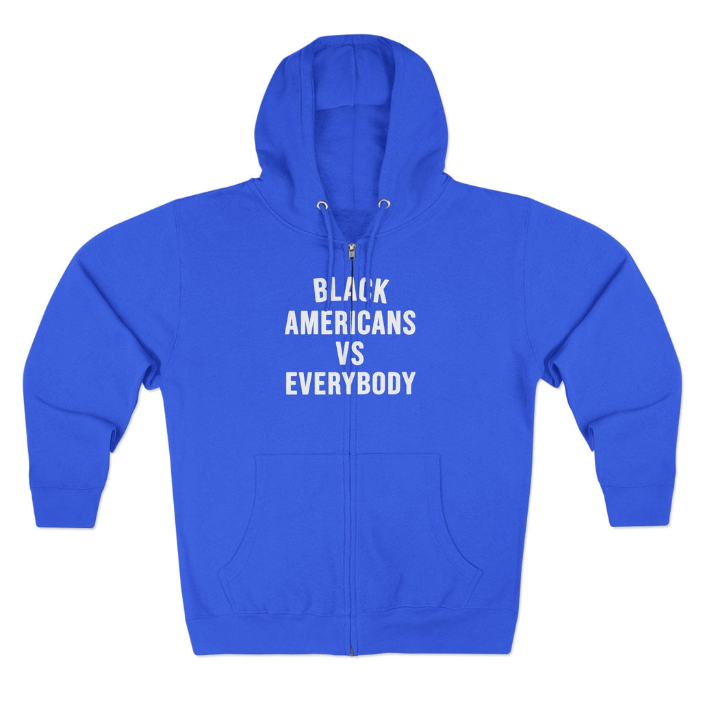 Black Americans vs Everybody Zip Hoodie | Statement Graphic Hoodie