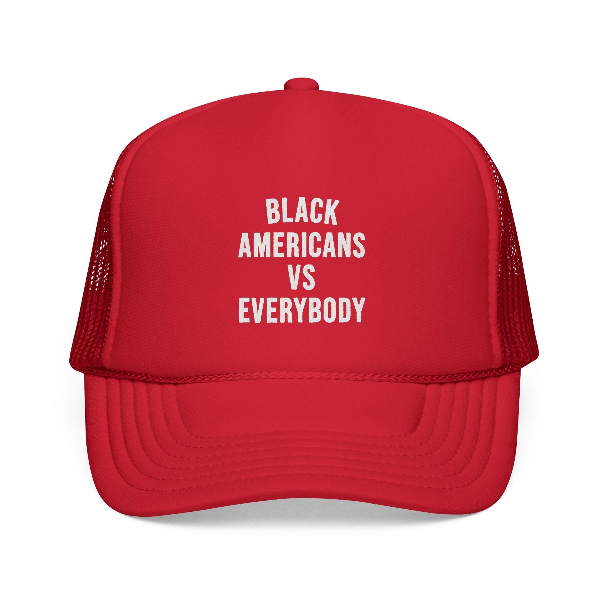 Black Americans Vs Everybody Trucker Cap | Political Statement Mesh Hat
