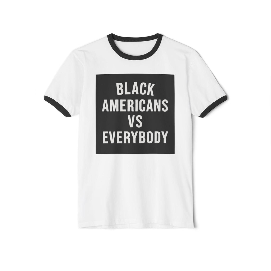 Black Americans vs Everybody T-Shirt | Statement Graphic Ringer Tee