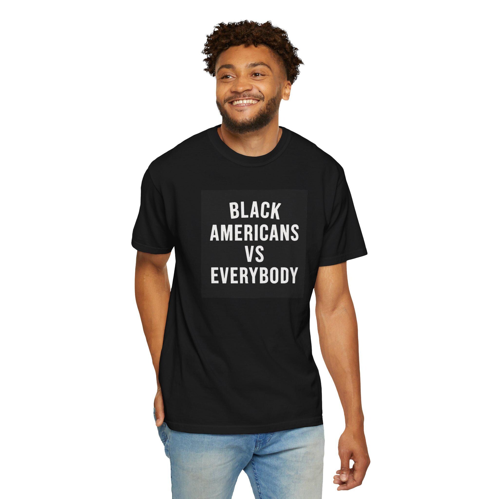 Black Americans vs Everybody T-shirt | Statement Tee, Social Justice Shirt